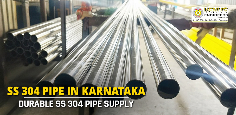 Ss 304 Pipe in Karnataka | Durable Ss 304 Pipe Supply