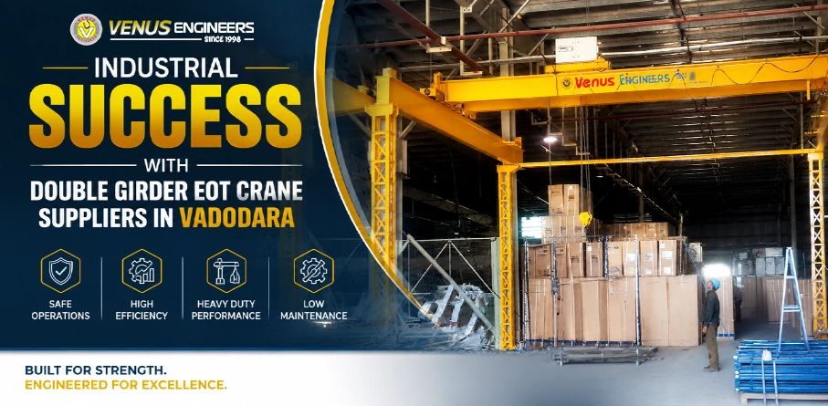 Double Girder EOT Crane Suppliers in Vadodara
